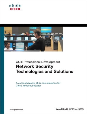 Network Security Technologies and Solutions (CCIE Professional Development Series) by Bhaiji, Yusuf