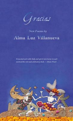 Gracias: New Poems by Villanueva, Alma Luz