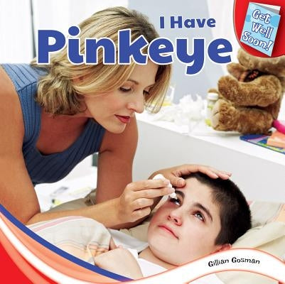 I Have Pinkeye by Houghton Gosman, Gillian