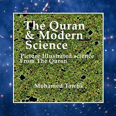 The Quran & Modern Science: Picture Illustrated Science from the Quran by Tawfik, Mohamed