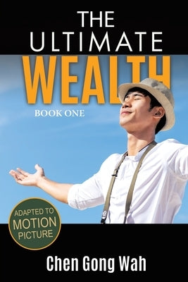 The Ultimate Wealth by Wah, Chen Gong