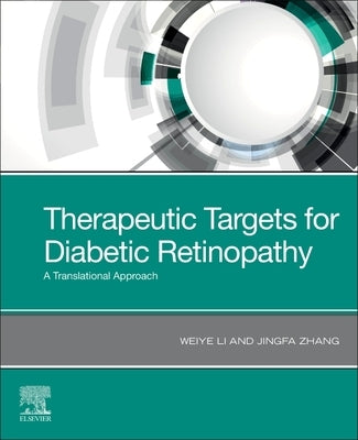 Therapeutic Targets for Diabetic Retinopathy: A Translational Approach by Li, Weiye