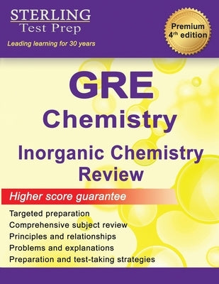 GRE Chemistry Review: Inorganic Chemistry Review for GRE Chemistry Subject Test by Test Prep, Sterling