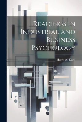 Readings in Industrial and Business Psychology by Karn, Harry W.