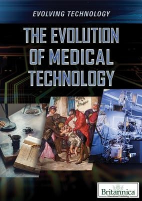 The Evolution of Medical Technology by Dodge, Hillary