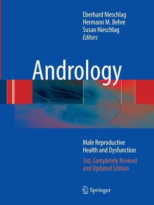 Andrology: Male Reproductive Health and Dysfunction by Nieschlag, Eberhard