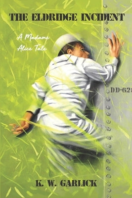 The Eldridge Incident by Garlick, K. W.