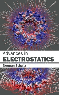Advances in Electrostatics by Schultz, Norman