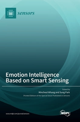 Emotion Intelligence Based on Smart Sensing by Whang, Mincheol