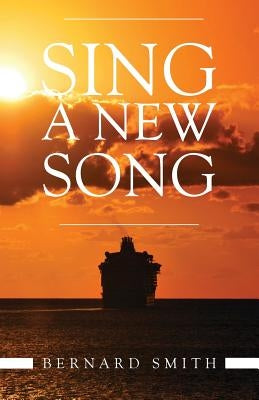 Sing A New Song by Smith, Bernard
