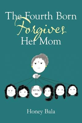 The Fourth Born Forgives Her Mom by Bala, Honey
