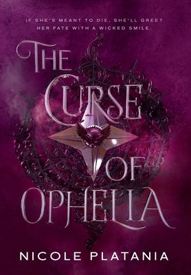 The Curse of Ophelia by Platania, Nicole