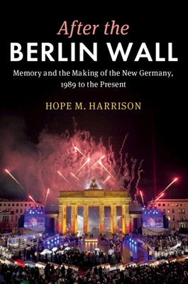 After the Berlin Wall by Harrison, Hope M.