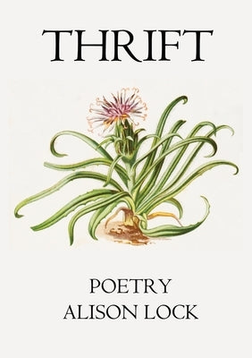 Thrift by Lock, Alison