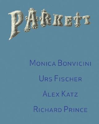 Parkett No. 72 Monica Bonvicini, Richard Prince, Urs Fischer by Bonvicini, Monica