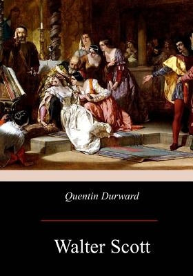 Quentin Durward by Scott, Walter
