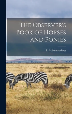 The Observer's Book of Horses and Ponies by Summerhays, R. S. (Reginald Sherriff)
