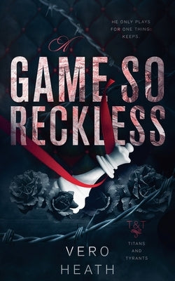 A Game So Reckless by Heath, Vero