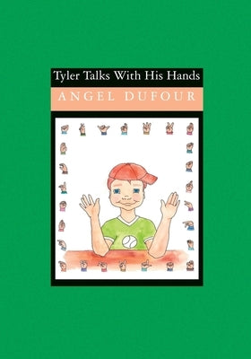 Tyler Talks With His Hands by Dufour, Angel