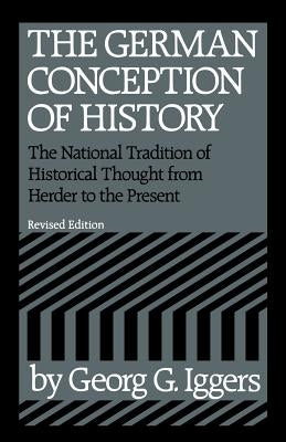 The German Conception of History by Iggers, Georg G.