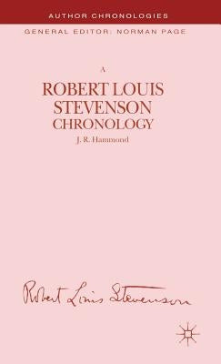 A Robert Louis Stevenson Chronology by Hammond, J.