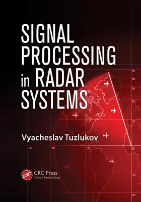 Signal Processing in Radar Systems by Tuzlukov, Vyacheslav