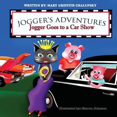 Jogger Goes to a Car Show by Chalupsky, Mary Griffith