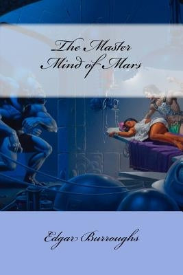 The Master Mind of Mars Edgar Rice Burroughs by Benitez, Paula