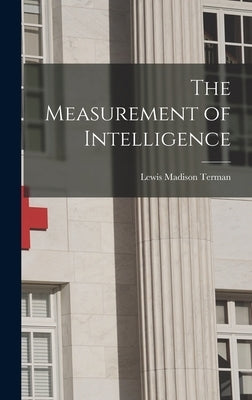 The Measurement of Intelligence by Terman, Lewis Madison