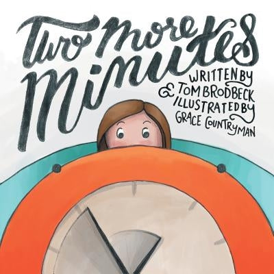Two More Minutes by Brodbeck, Tom