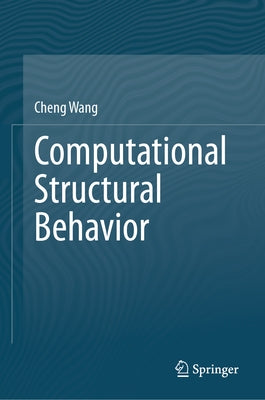 Computational Structural Behavior by Wang, Cheng