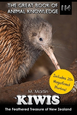Kiwis: The Feathered Treasure of New Zealand by Martin, M.