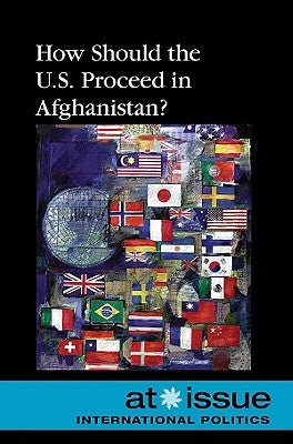 How Should the U.S. Proceed in Afghanistan? by Kiesbye, Stefan