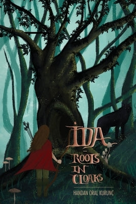 İDA - Roots in Cloaks by Kurunc, Handan Oral