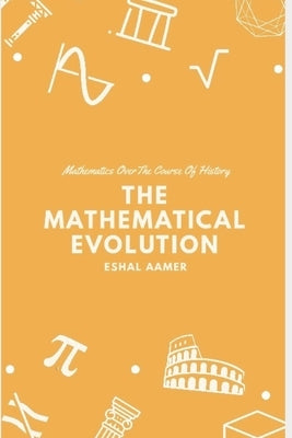 The Mathematical Evolution by Aamer, Eshal