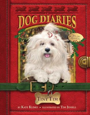 Dog Diaries #11: Tiny Tim (Dog Diaries Special Edition) by Klimo, Kate