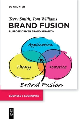 Brand Fusion: Purpose-Driven Brand Strategy by Smith, Terry