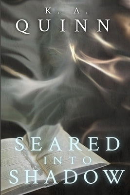 1 Seared into Shadow: Modern Chaos Magick Trilogy Book One by Quinn, K. A.