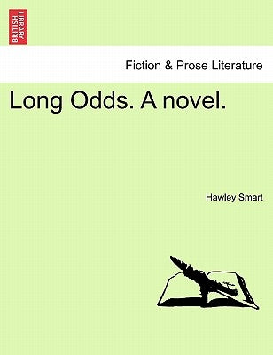 Long Odds. a Novel. Vol. III by Smart, Hawley