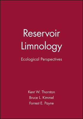 Reservoir Limnology: Ecological Perspectives by Thornton, Kent W.