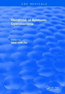 CRC Handbook of Symbiotic Cyanobacteria by Rai, Amar Nath