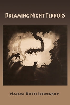 Dreaming Night Terrors by Lowinsky, Naomi Ruth