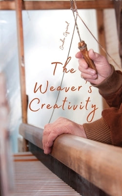 The Weaver's Creativity by Squirrel, Sandra