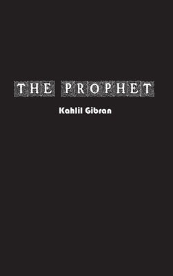 The Prophet by Gibran, Kahlil