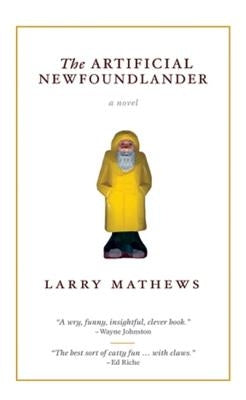 The Artificial Newfoundlander by Mathews, Larry