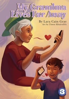 My Grandma Lives Far Away by Gray, Lara Cain