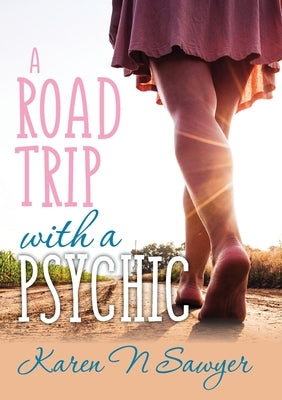 A Road Trip with a Psychic by Sawyer, Karen