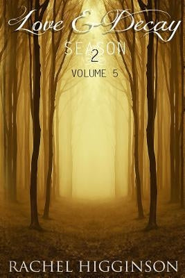 Love and Decay, Volume Five by Higginson, Rachel