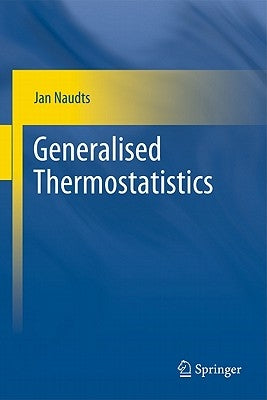 Generalised Thermostatistics by Naudts, Jan