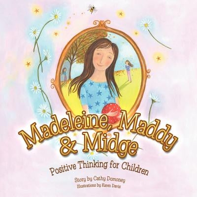Madeleine, Maddy & Midge: Positive Thinking for Children by Domoney, Cathy